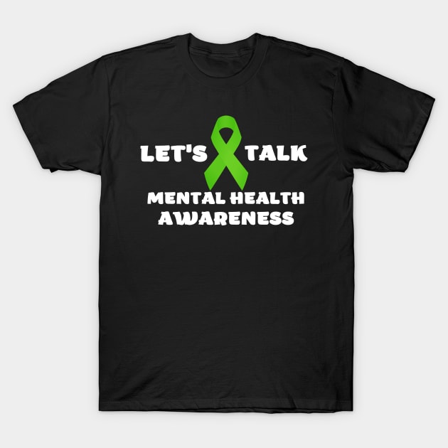 let's talk mental health awarennes T-Shirt by SKULS14